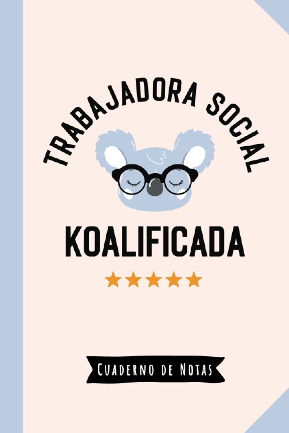 Libro: Trabajadora social Koalificada: Cuaderno para regalar a una Trabajadora social (A5, rayado) - Regalo original para su cumpleaños o navidad