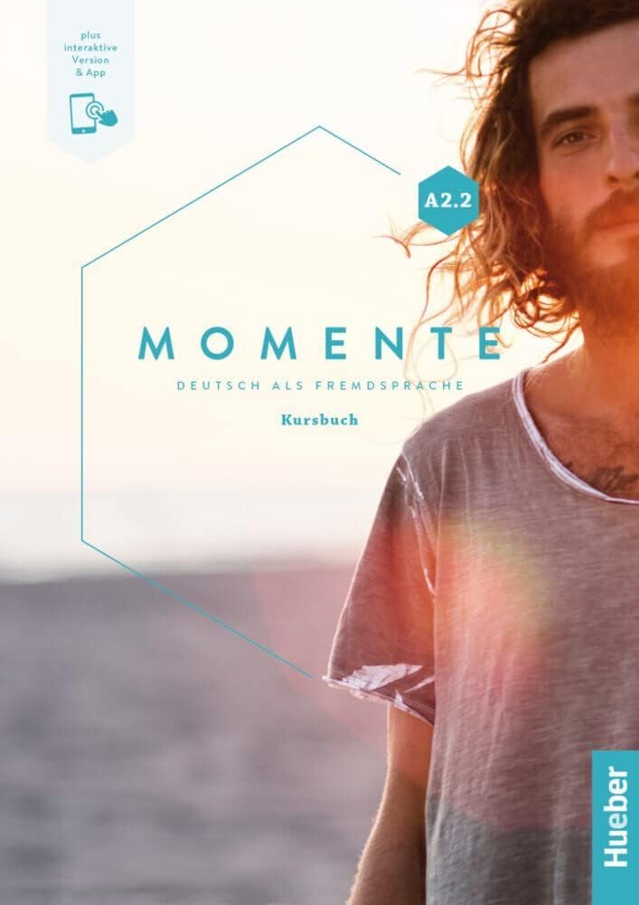 MOMENTE A2.2 KB + Code: Deutsch als Fremdsprache / Kursbuch plus interaktive Version