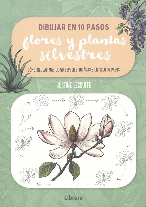 Libro: Dibujar en 10 pasos flores y plantas silvestres: Cómo dibujar más de 50 especies botánicas en solo 10 pasos.