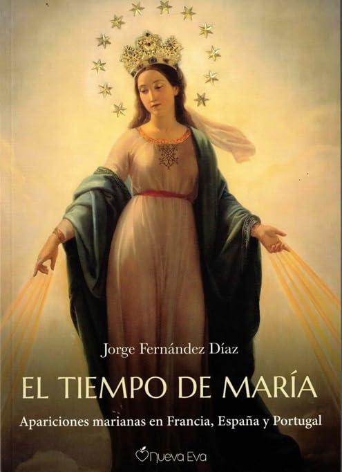 Libro: El tiempo de María: Apariciones marianas en Francia, España y Portugal
