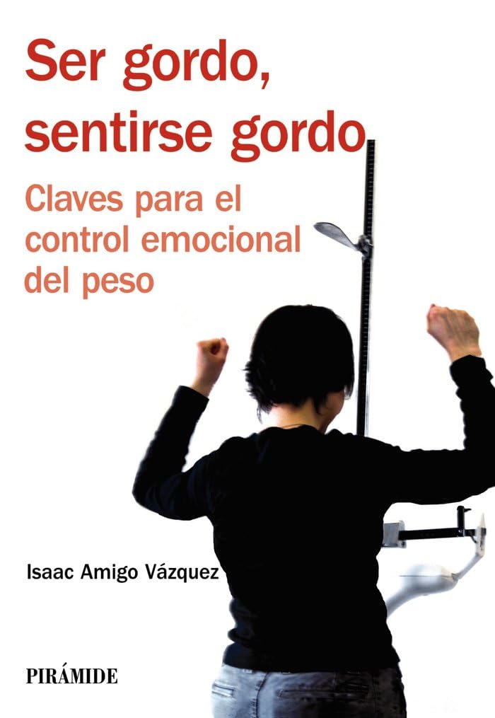 Libro: Ser gordo, sentirse gordo: Claves para el control emocional del peso (Manuales prácticos)