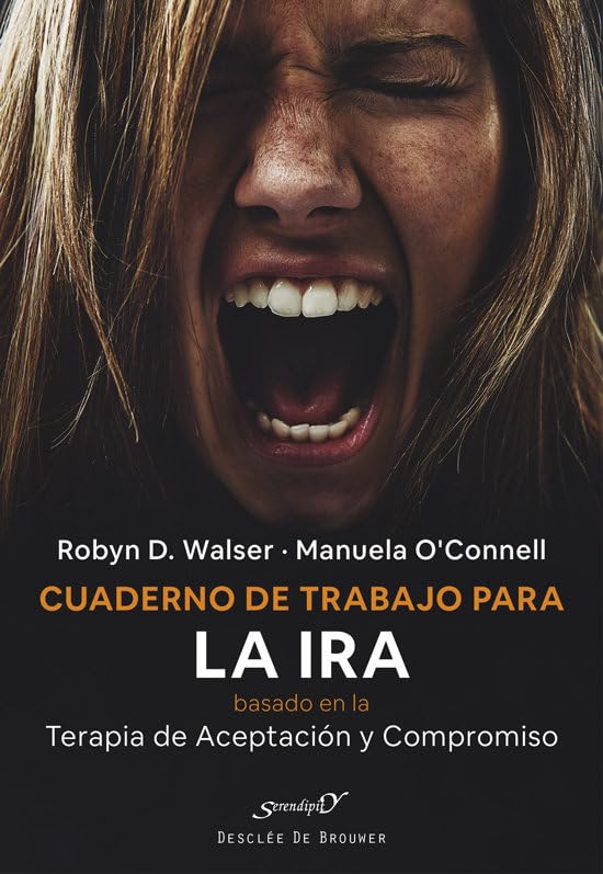 Libro: Cuaderno de trabajo para la ira basado en la terapia de aceptación y compromiso (ACT). Gestionar nuestras emociones y recuperar nuestra vida