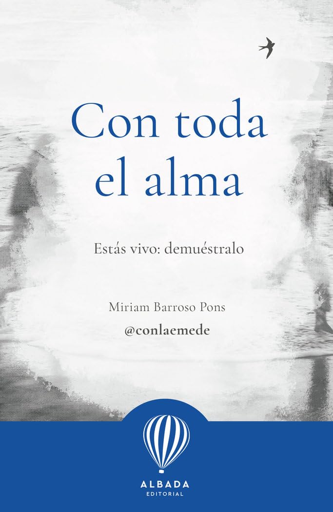 Libro: Con toda el alma: Estás vivo: demuéstralo