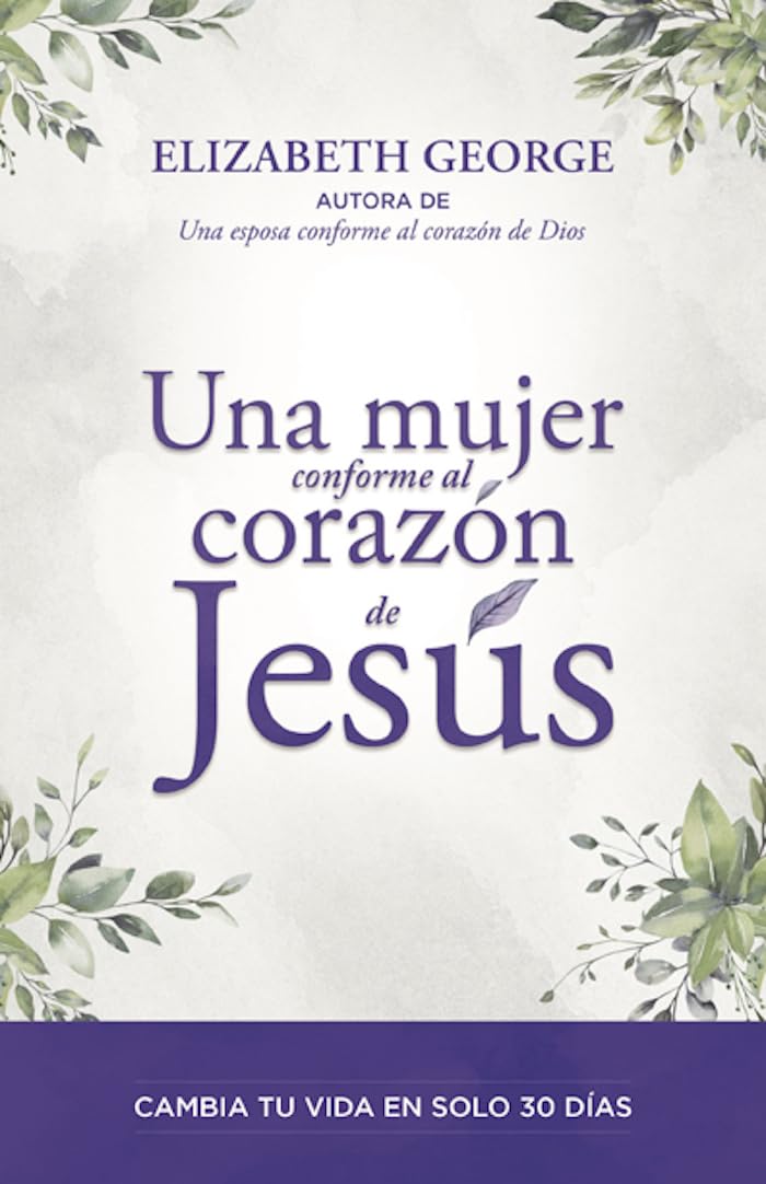 Libro: Una mujer conforme al corazón de Jesús (A Woman Who Reflects the Heart of Jesus) (Spanish Edition)
