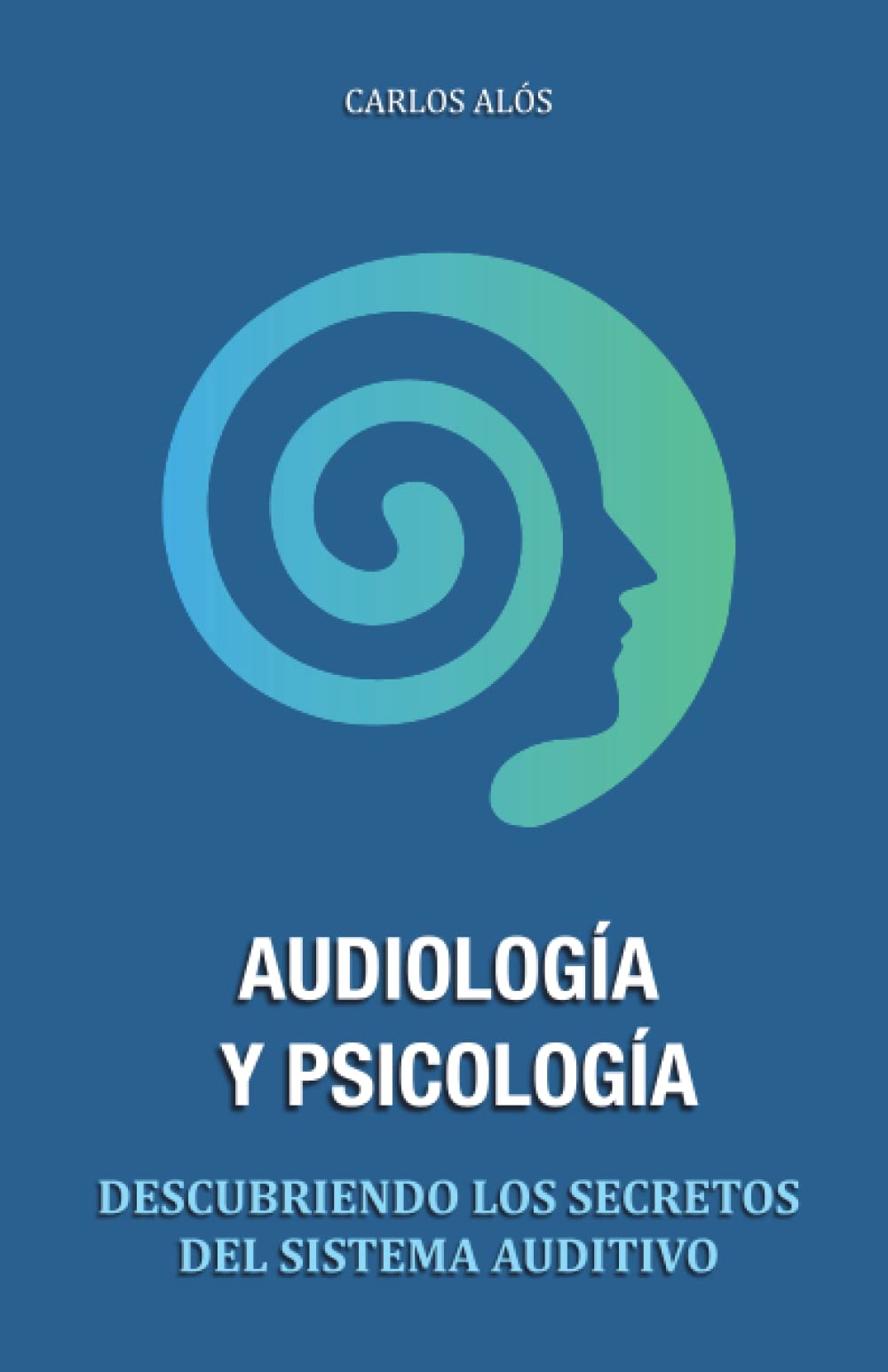 Libro: Audiología y Psicología: Descubriendo los secretos del sistema auditivo