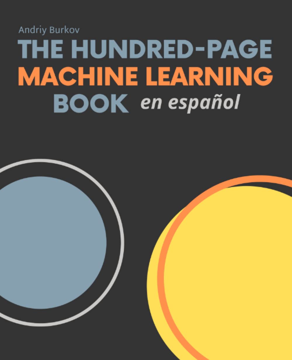 Libro: The Hundred-Page Machine Learning Book en español (Spanish Edition)