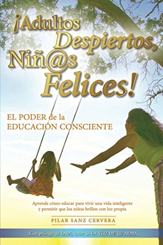 Libro: ¡Adultos despiertos, niñ@s felices!: El poder de la educación consciente