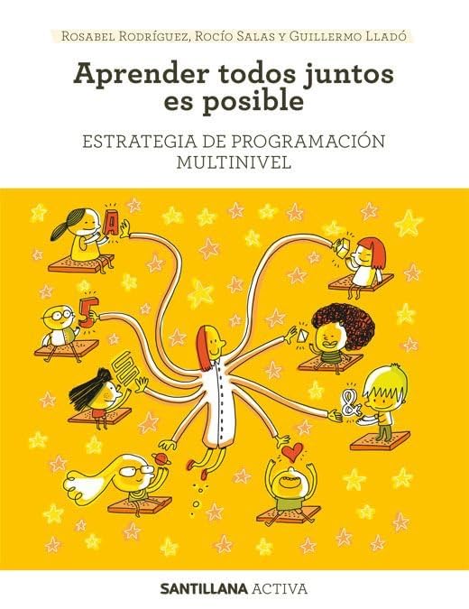 Libro: SANTILLANA ACTIVA ESTRATEGIA DE PROGRAMACION MULTINIVEL. APRENDER TODOS JUNTOS ES POSIBLE.