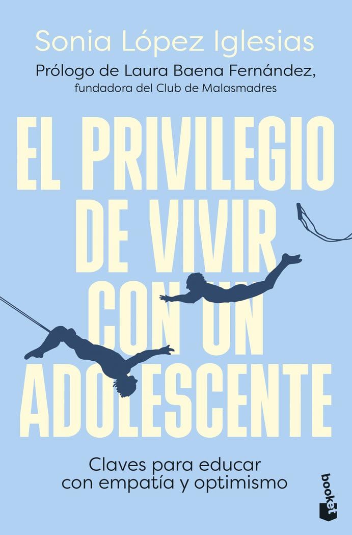 Libro: El privilegio de vivir con un adolescente: Claves para educar con empatía y optimismo (Familia)