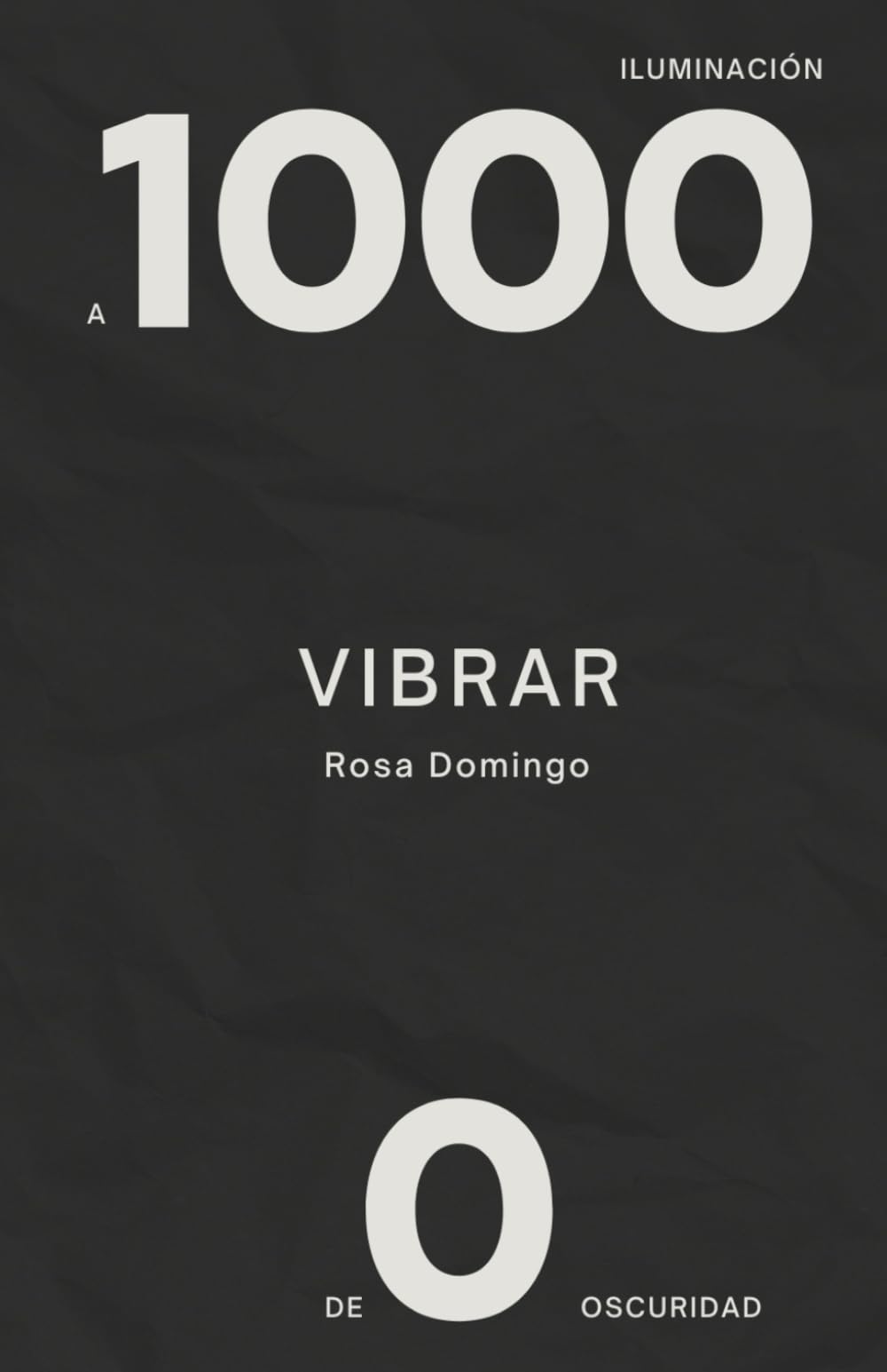 Libro: VIBRAR DE 0 A 1000 (PSICOLOGÍA PARA LA VIDA)