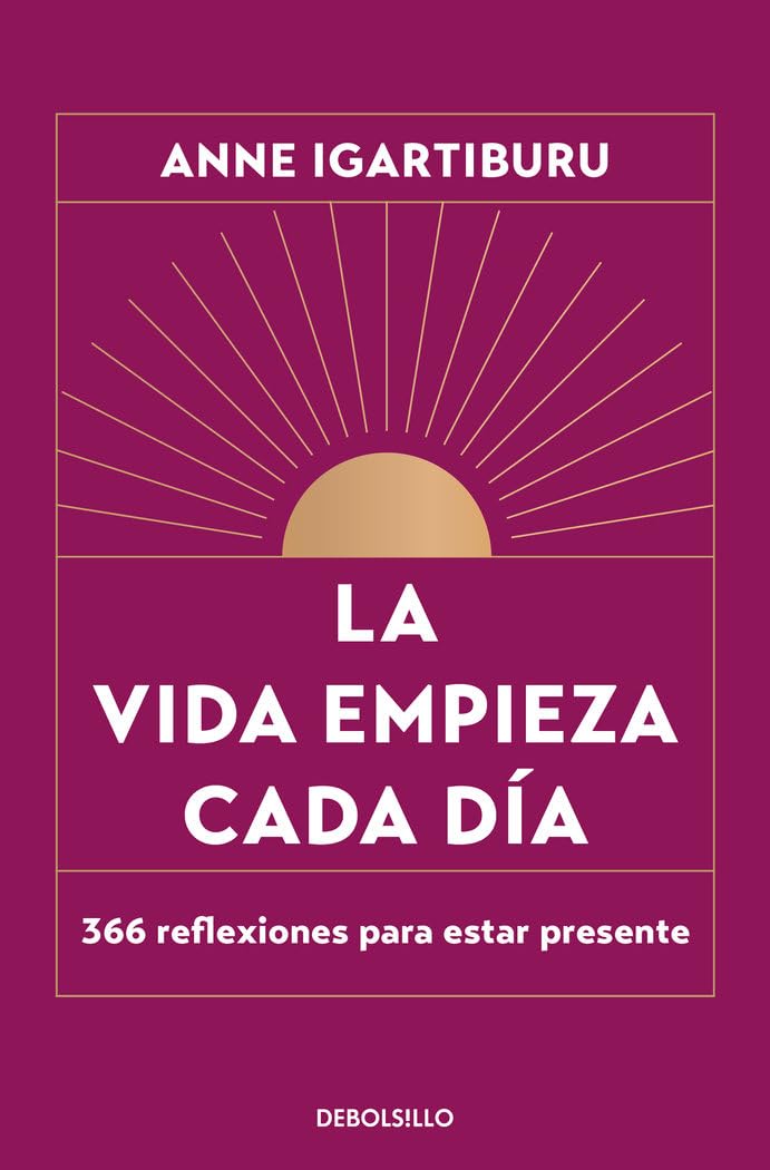 La vida empieza cada día: 366 reflexiones para estar presente (Best Seller)