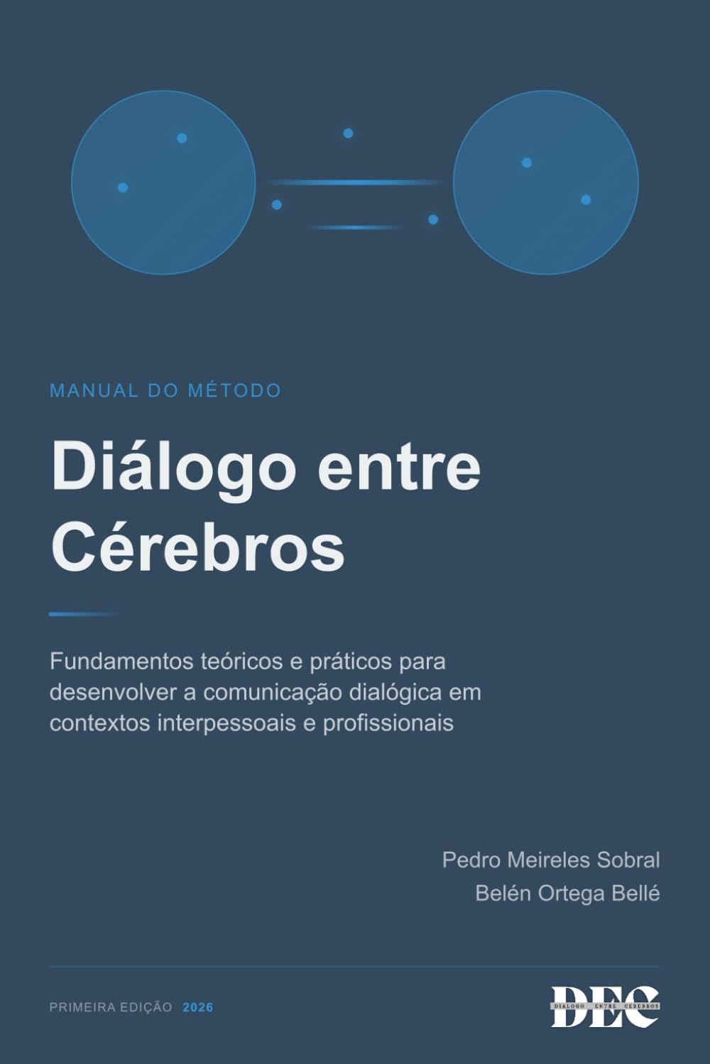 Libro: Diálogo entre Cérebros - Manual do método: Fundamentos teóricos e práticos para desenvolver a comunicação dialógica em contextos interpessoais e profissionais