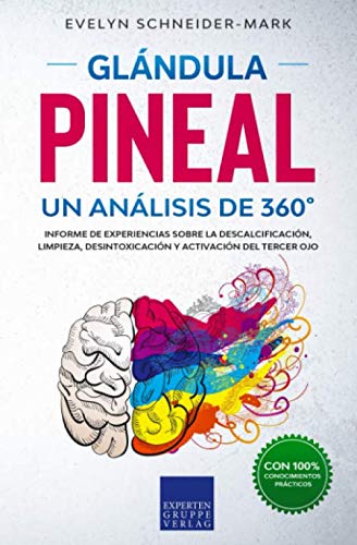 Libro: Glandula Pineal – Un análisis de 360°: Reporte de campo sobre la descalcificación, limpieza, desintoxicación y activación del tercer ojo. (Spanish Edition)