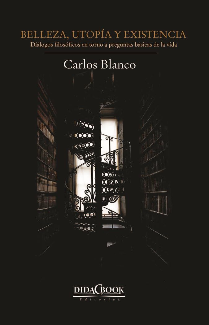 Libro: Belleza, utopía y existencia: Diálogos filosóficos en torno a preguntas básicas de la vida: 3 (Claves de nuestro tiempo)