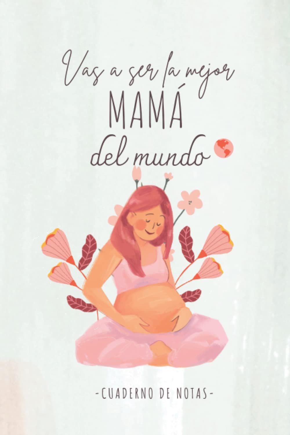 Libro: Vas a ser la mejor mamá del mundo - Cuaderno de Notas, Diario, Libreta de apuntes (A5, rayado): Regalo original y personalizado para regalar a esa amiga que va a ser mamá