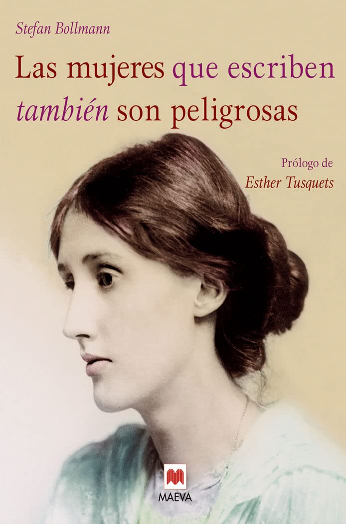 Libro: Las mujeres que escriben también son peligrosas: Una historia de mujeres que escriben desde el siglo XII hasta el siglo XXI (Libros para los que aman los libros)