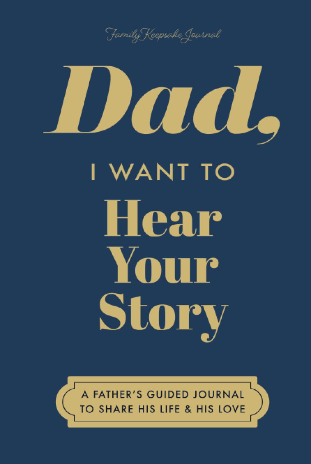 Libro: Dad, I Want to Hear Your Story: A Father's Guided Journal to Share His Life & His Love (Deep Sea Cover) (Hear Your Story Books)