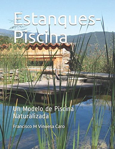 Libro: Estanques-Piscina: Un Modelo de Piscina Naturalizada (Spanish Edition)