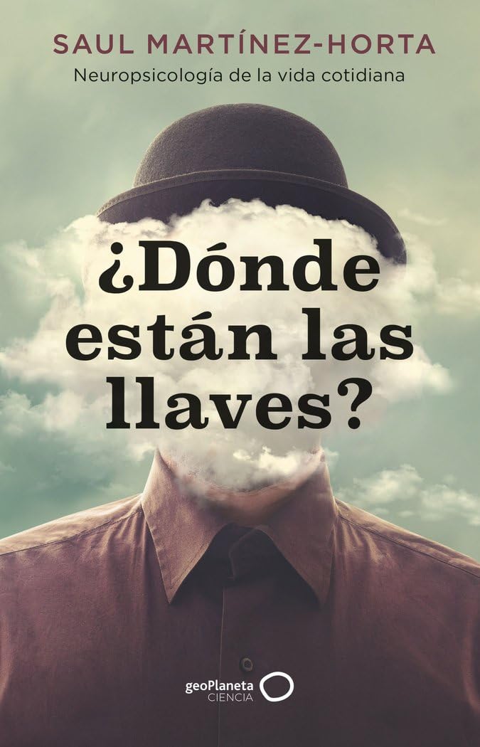 Libro: ¿Dónde están las llaves?: Neuropsicología de la vida cotidiana (geoPlaneta Ciencia)