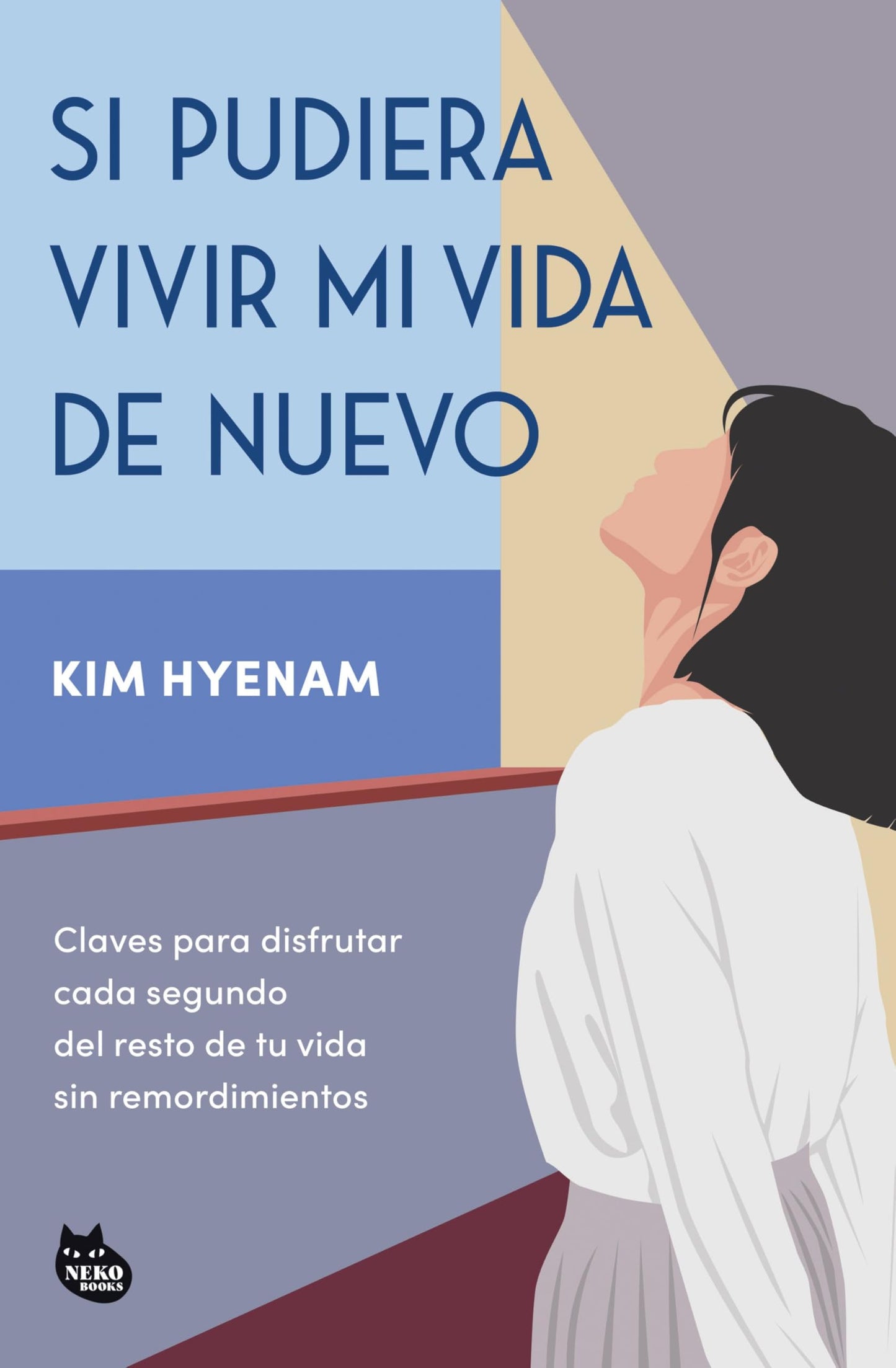 Libro: Si pudiera vivir mi vida de nuevo: Claves para disfrutar cada segundo del resto de tu vida sin remordimientos (GRANDES ÉXITOS DE ASIA)