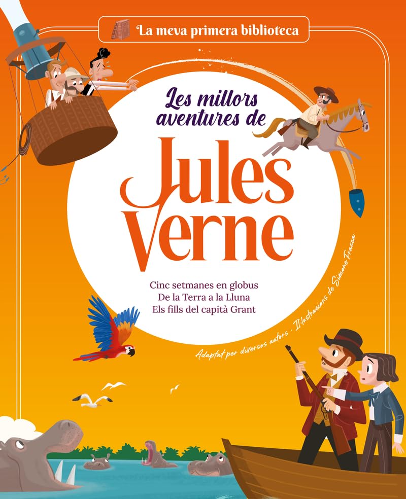 Libro: Les millors aventures de Jules Verne. Vol. 2: Cinc setmanes en globus / De la Terra a la Lluna / Els fills del capità Grant