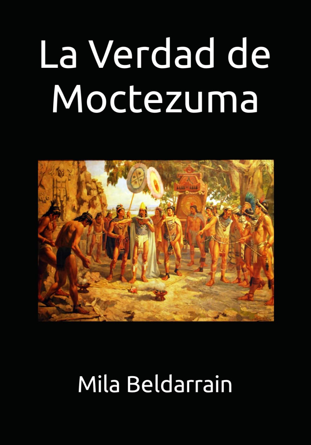 Libro: La Verdad de Moctezuma (Entrevistas con la historia) (Spanish Edition)
