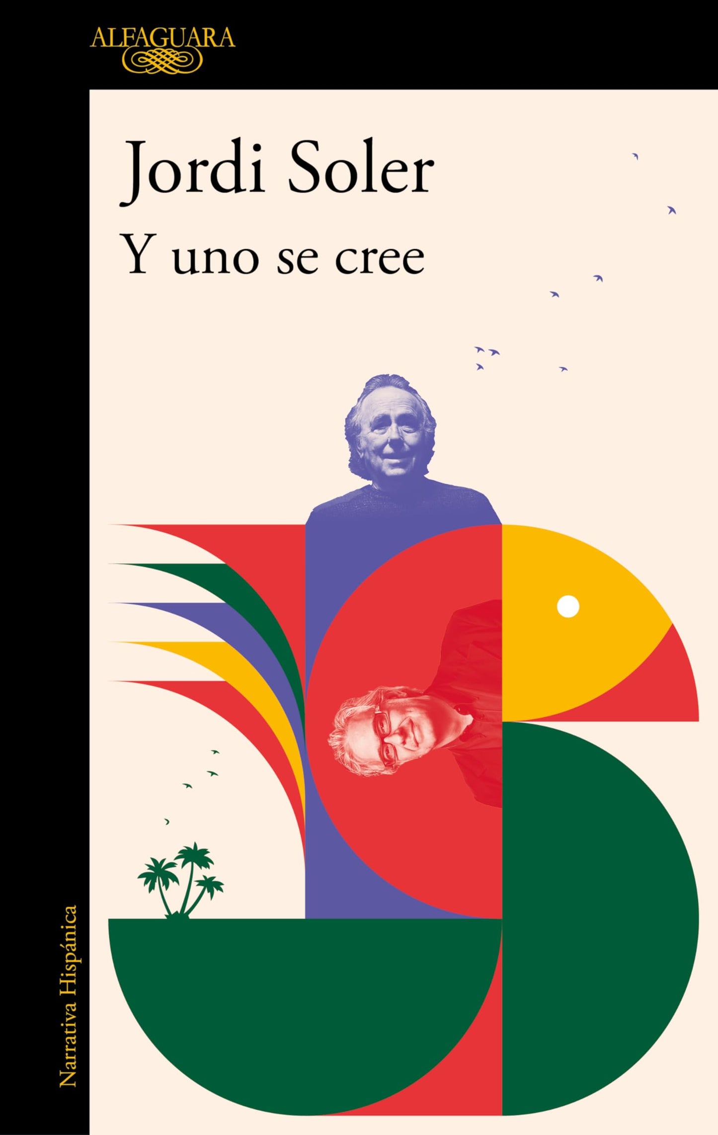Libro: Y uno se cree: De cómo Joan Manuel Serrat y yo nos pusimos, una vez, a escribir una canción (Hispánica)