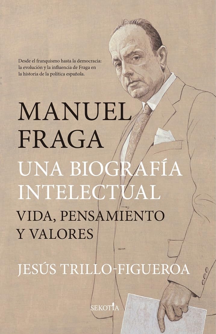 Libro: Manuel Fraga, una biografía intelectual: Vida, pensamiento y valores (Spanish Edition)