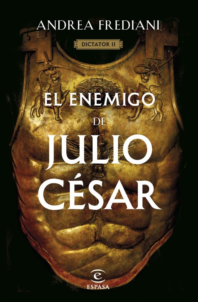 Libro: El enemigo de Julio César (Serie Dictator 2) (Espasa Narrativa)