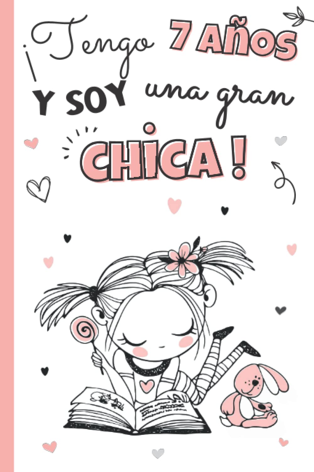 Libro: ¡Tengo 7 años y soy una gran chica !: Libro 3 en 1: diario niña 7 años, cuaderno de gratitud para niños y cuaderno secreto para llenar con notas, ... de regalo de cumpleaños y navidad para niñas