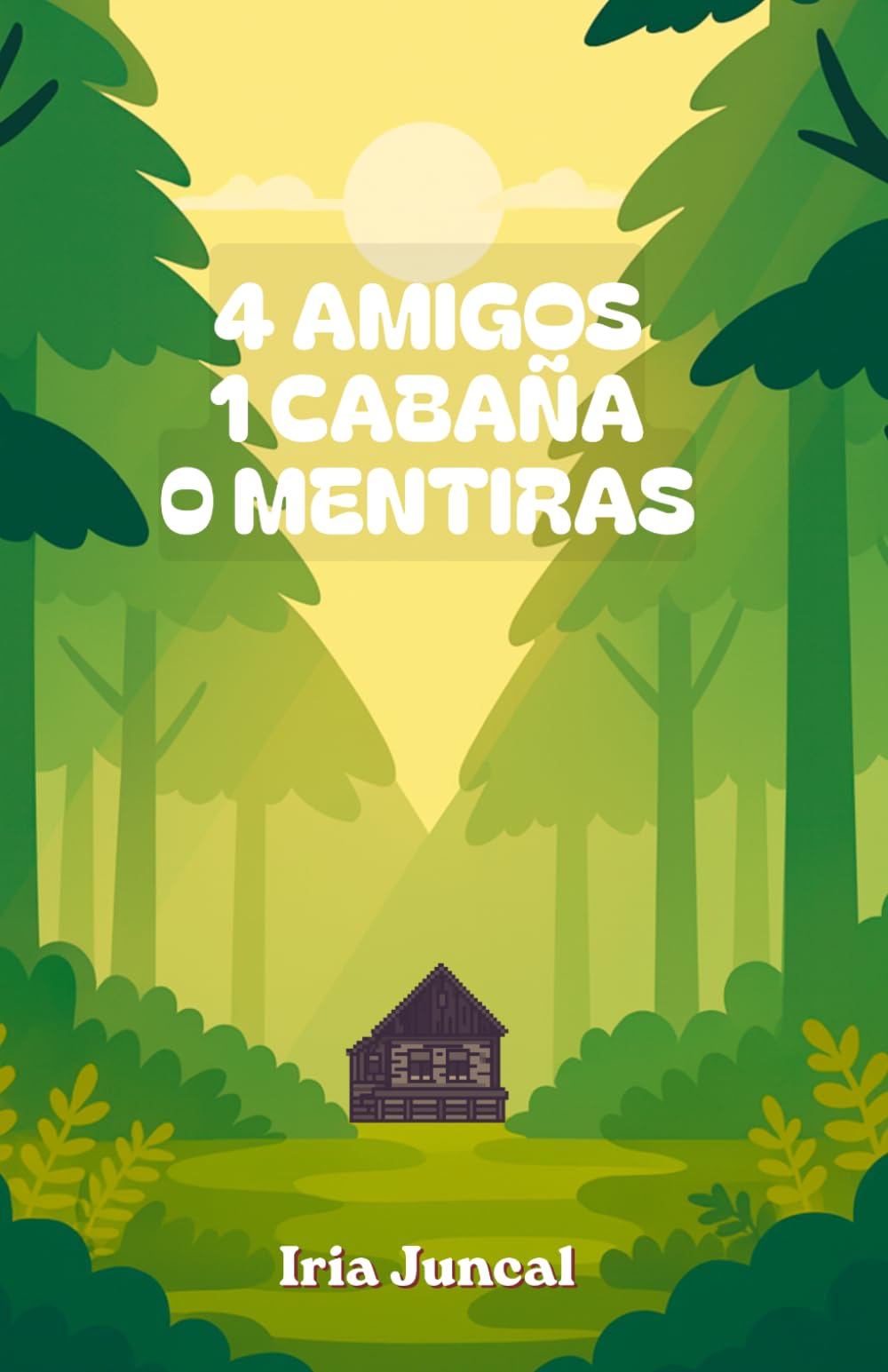 Libro: 4 Amigos 1 Cabaña 0 Mentiras
