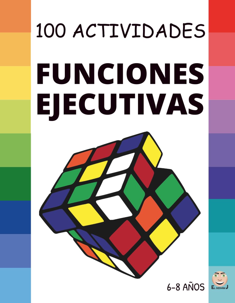 FUNCIONES EJECUTIVAS: 100 Actividades para MEJORAR las Funciones Ejecutivas: Planificar, organizar, regular nuestras emociones, controlar impulsos y ... 6 a 8 años. (CUADERNOS FUNCIONES EJECUTIVAS)