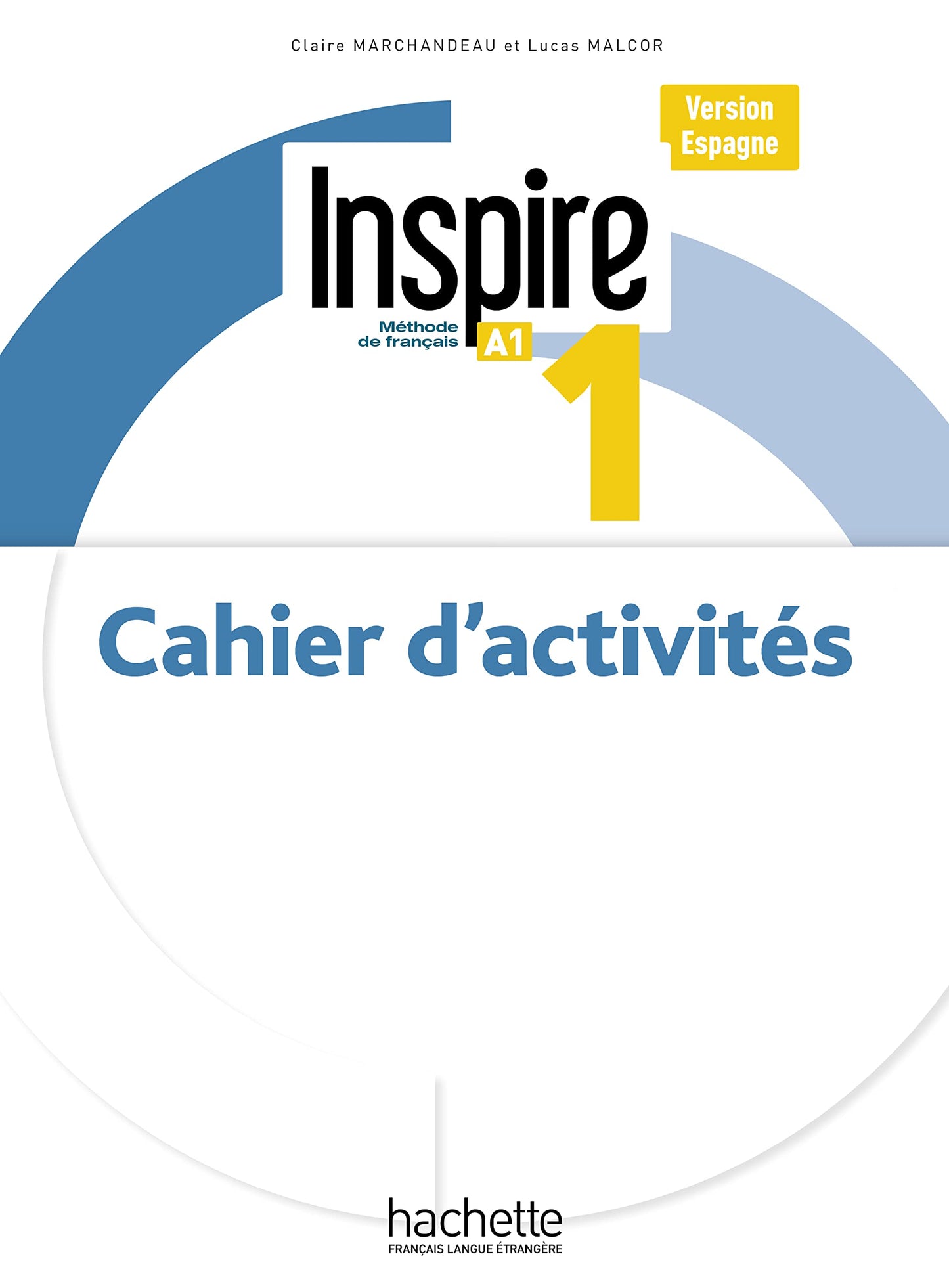 Libro: Inspire 1 ejercicios version Espagne: Cahier d'activités (HACHETTE)