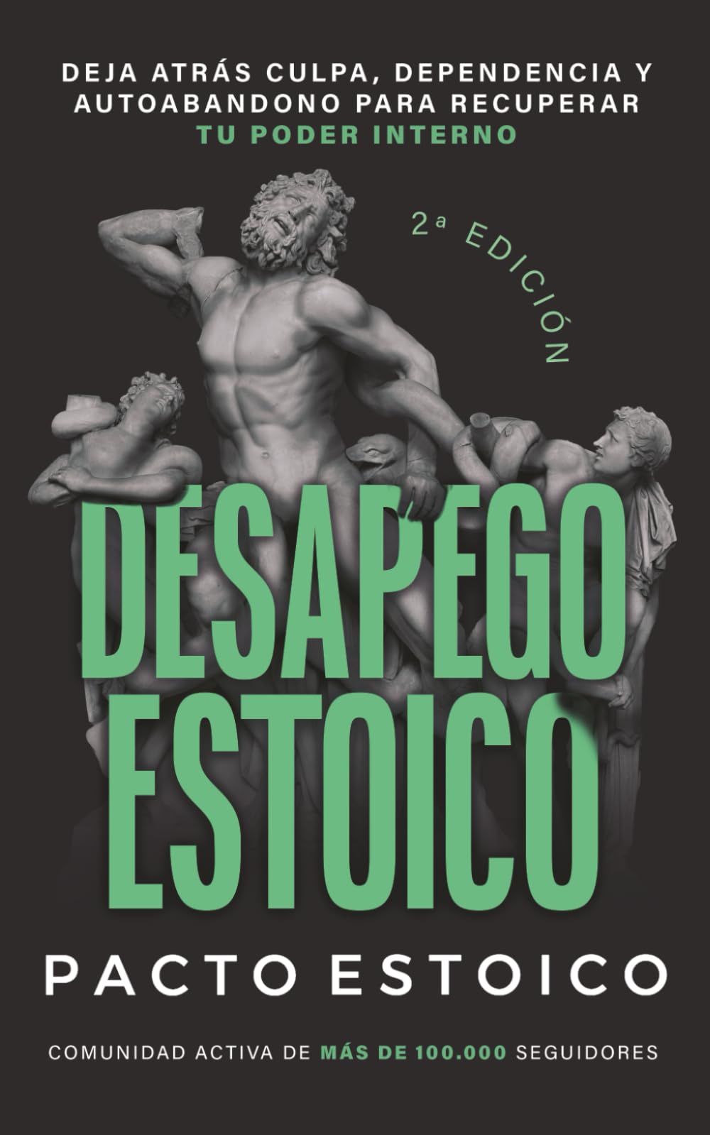 Libro: DESAPEGO ESTOICO: Deja atrás culpa, dependencia y autoabandono para recuperar tu poder interno. Sin anestesiarte emocionalmente. (Spanish Edition)