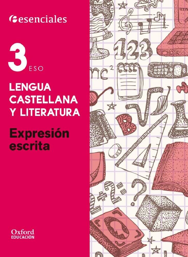Libro: Esenciales Oxford. Lengua Castellana y Literatura 3.º ESO. Expresión Escrita
