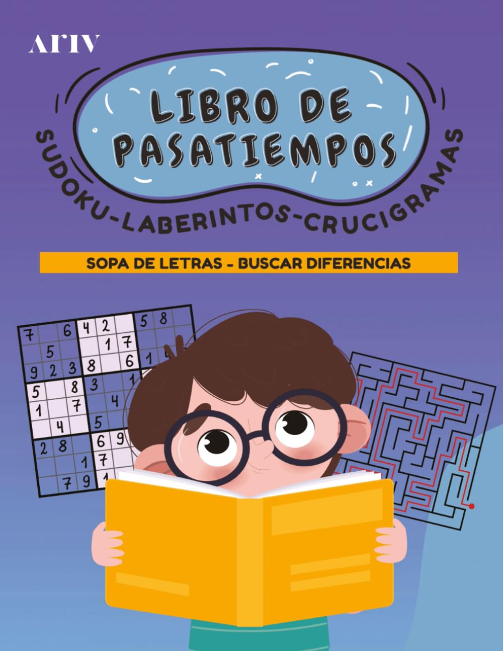 Libro: Ariv Pasatiempos para niños - Sudokus, sopas de letras, laberintos, crucigramas, busca diferencias y más - Ideal para niños a partir de 7 años, ... educativo: Fácil de leer (Spanish Edition)