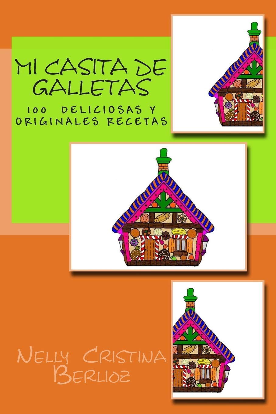 Libro: Mi Casita de Galletas: Galletas . Recetario para niños (Volume 2) (Spanish Edition)