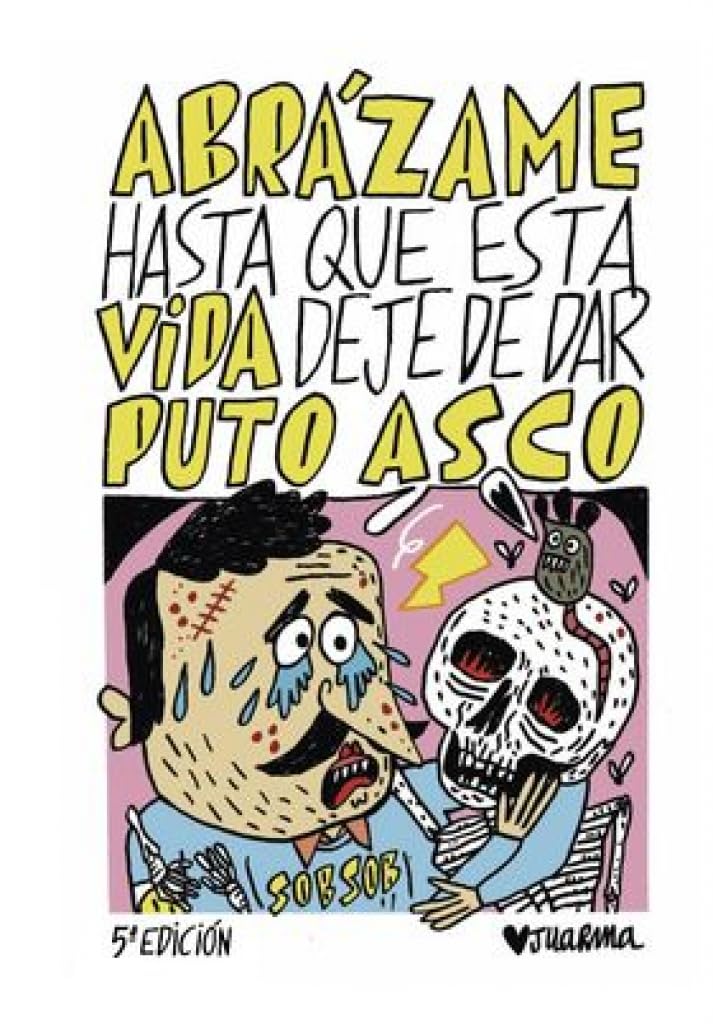 Libro: Abrázame hasta que esta vida deje de dar puto asco (COMIC)