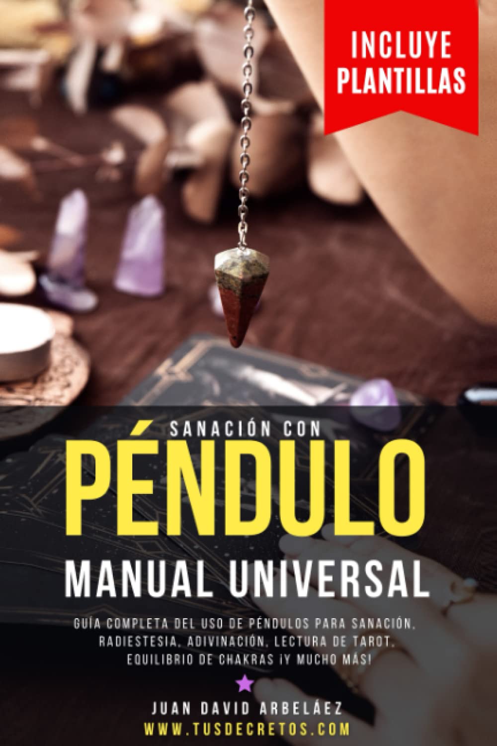 Libro: SANACION CON PENDULO : Manual Universal: Guía Completa Del Uso De Péndulos En Sanación, Radiestesia, Adivinación, Lectura De Tarot, Equilibrio De ... Siglo 21 (El Poder del YO SOY actualizado))
