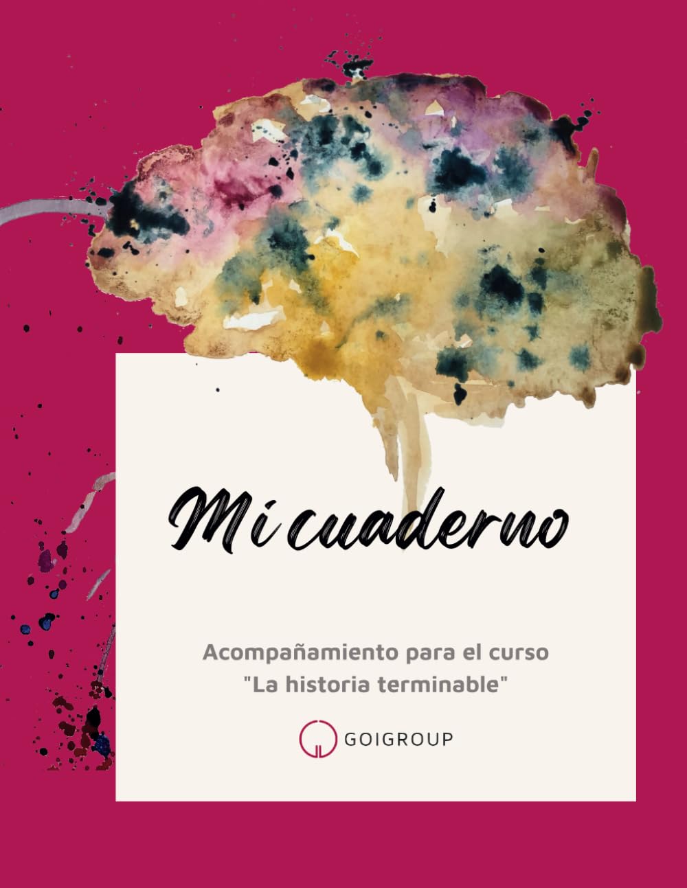 Libro: Cuaderno: La historia terminable: Acompañamiento del curso de GoiGroup (Spanish Edition)