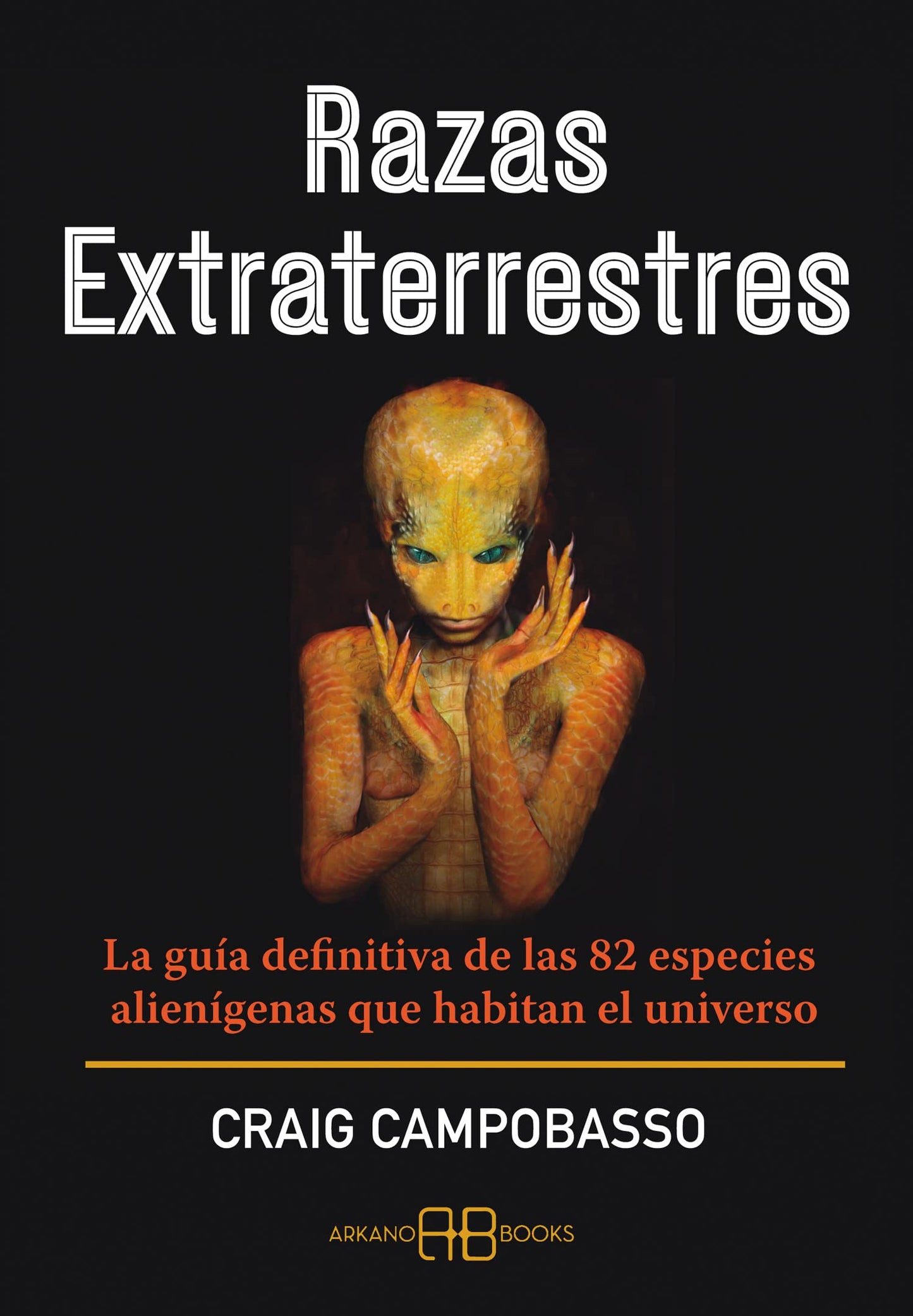 Libro: Razas extraterrestres: La guía definitiva de las 82 especies alienígenas que habitan el universo. (SIN COLECCION)