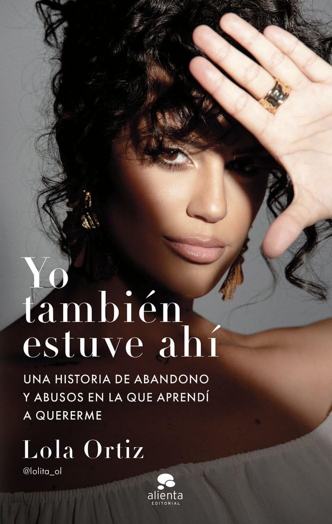 Libro: Yo también estuve ahí: Una historia de abandono y abusos en la que aprendí a quererme (Alienta)