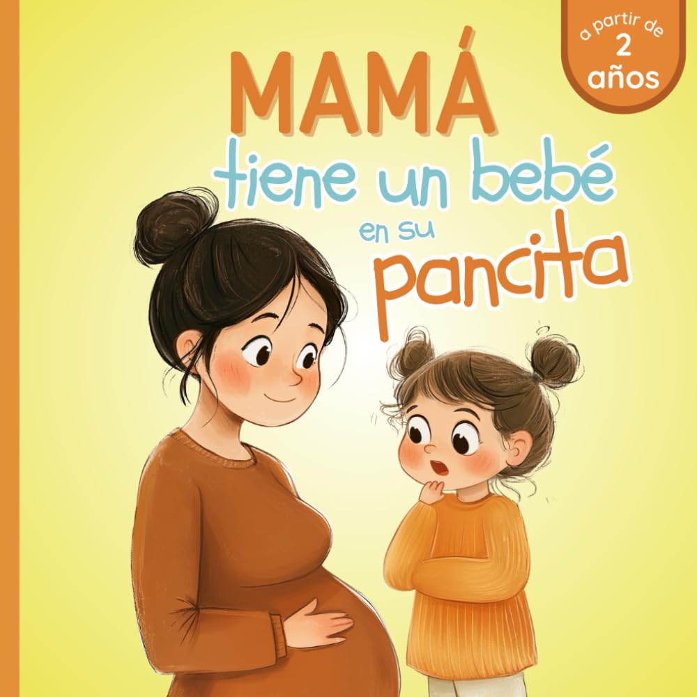 Libro: Mamá tiene un bebé en su pancita: A Partir De 2 Años - Ideal para los más pequeños que se van a convertir en hermano o hermana mayor - Palabras Simples (Spanish Edition)