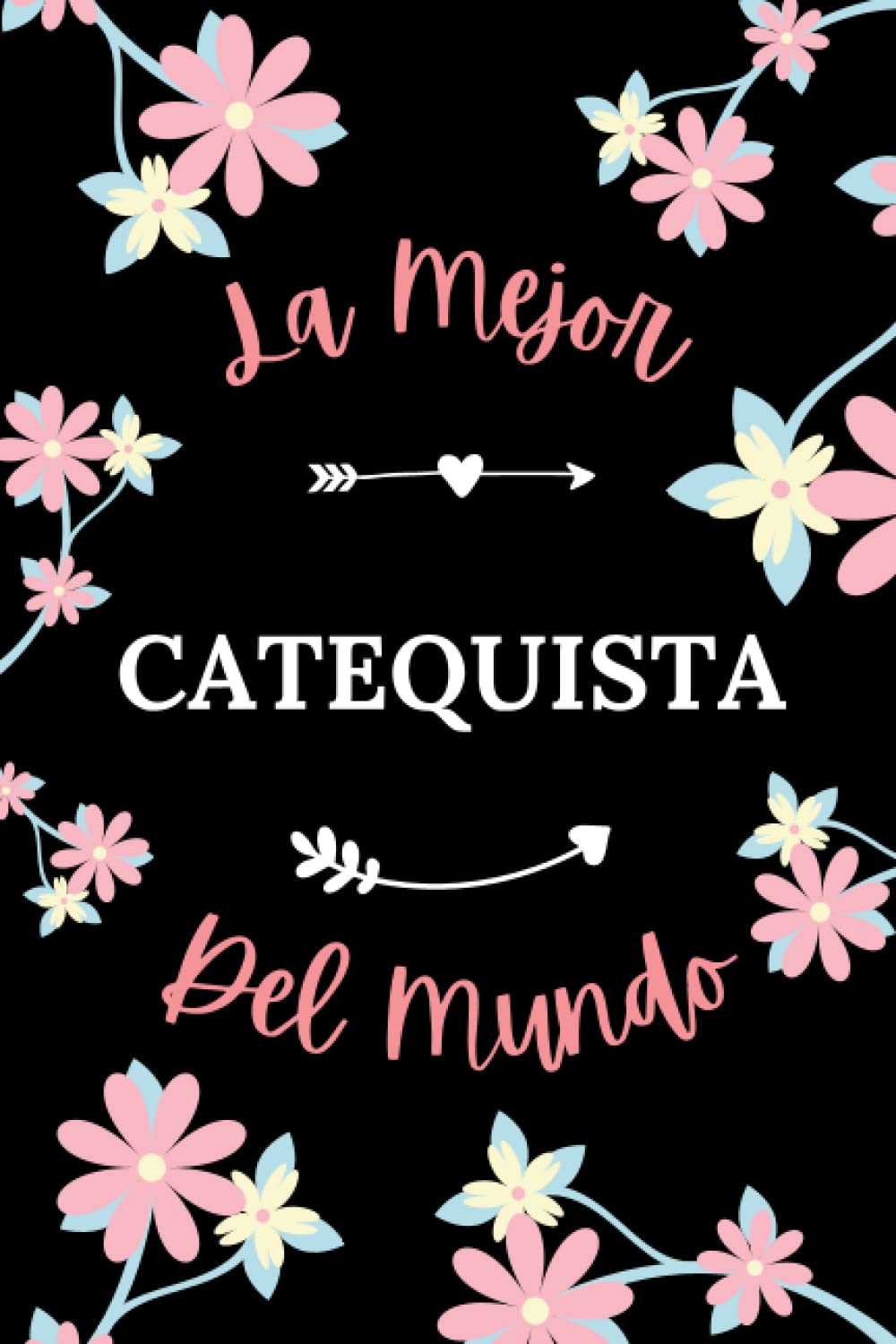Libro: La Mejor Catequista del mundo: Cuaderno de notas Catequista Notebook - 110 páginas rayadas - regalo per Catequista mujer