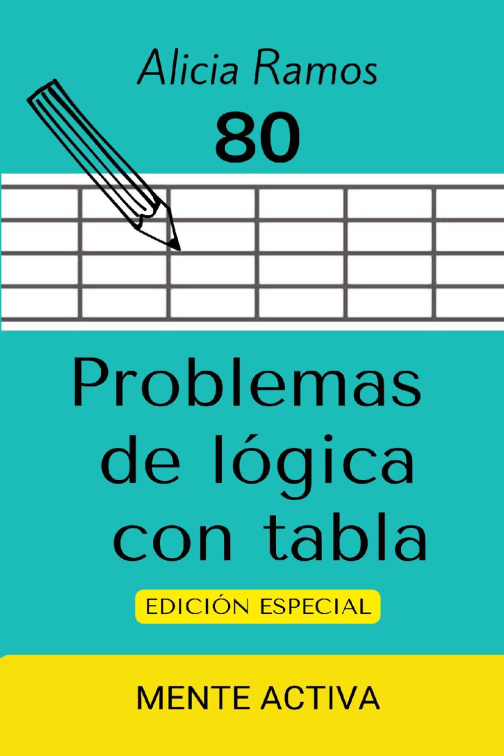 Libro: Problemas de lógica con tablas. 80.: Edición especial. Mente activa.