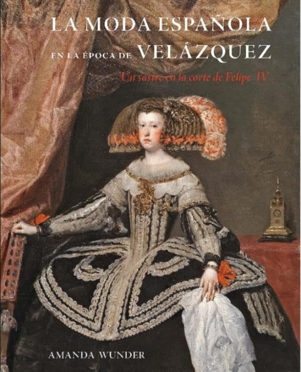 Libro: La moda española en la época de Velázquez: Un sastre en la corte de Felipe IV