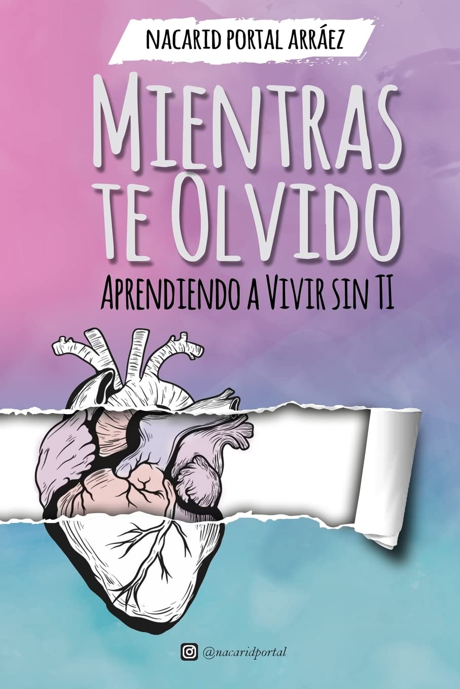 Libro: Mientras Te Olvido (Black&White): Aprendiendo a Vivir Sin Ti