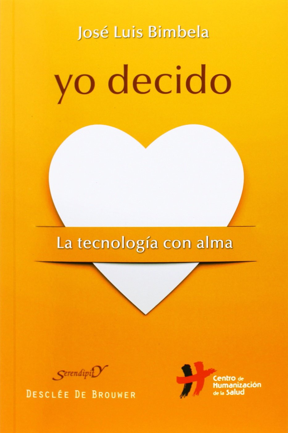 Libro: Yo decido: La tecnología con alma: 184 (Serendipity)
