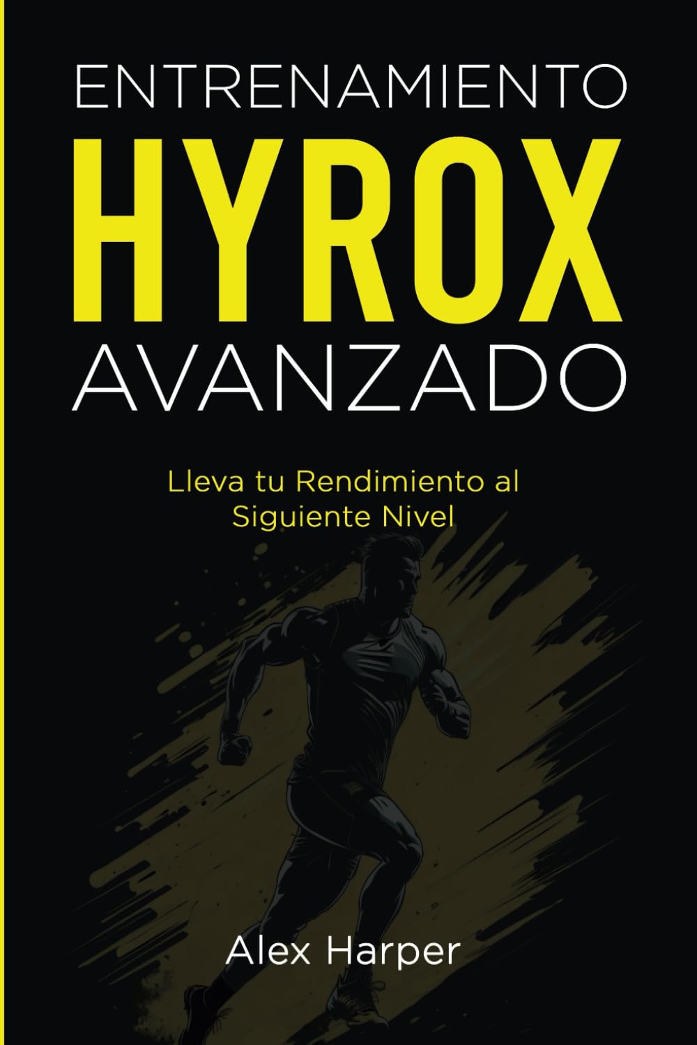 Libro: Entrenamiento Hyrox Avanzado: Lleva tu Rendimiento al Siguiente Nivel