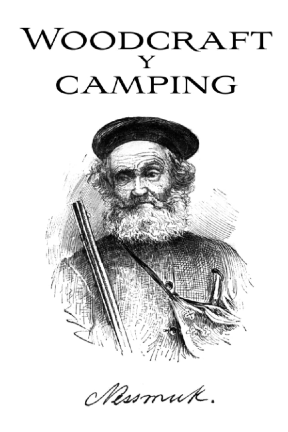 Libro: Woodcraft y Camping: por Nessmuk